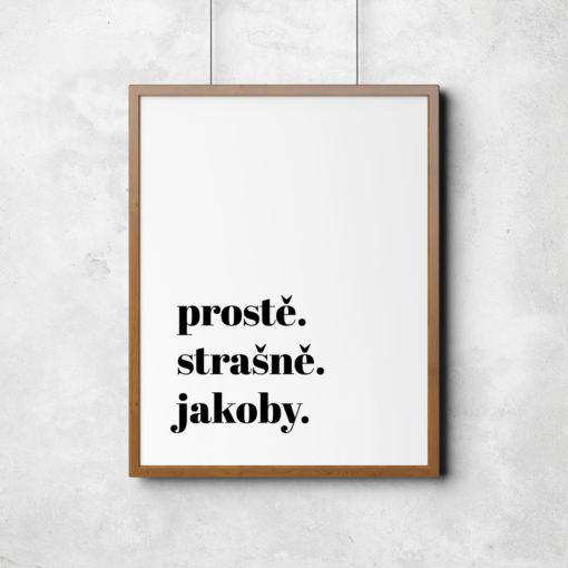 Číča v kleci originál Plakát (obraz) Prostě. Strašně. Jakoby.