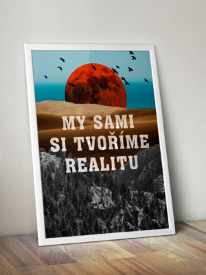 cicavkleci_plakat_my-sami-si-tvorime-realitu2