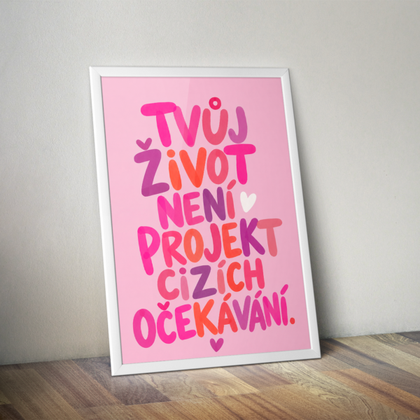 Plakát (obraz) Tvůj život není projekt cizích očekávání