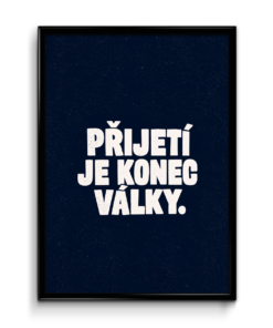 Plakát (obraz) Přijetí je konec války