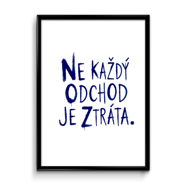 Plakát (obraz) Ne každý odchod je ztráta.