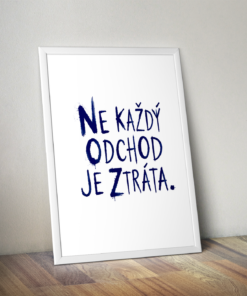 Alternative view of Plakát (obraz) Ne každý odchod je ztráta.