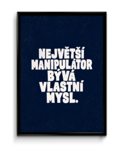 Plakát (obraz) Největší manipulátor bývá vlastní mysl