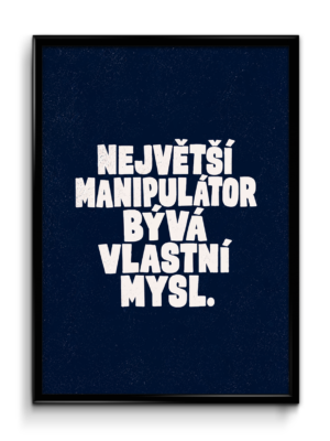 Plakát (obraz) Největší manipulátor bývá vlastní mysl