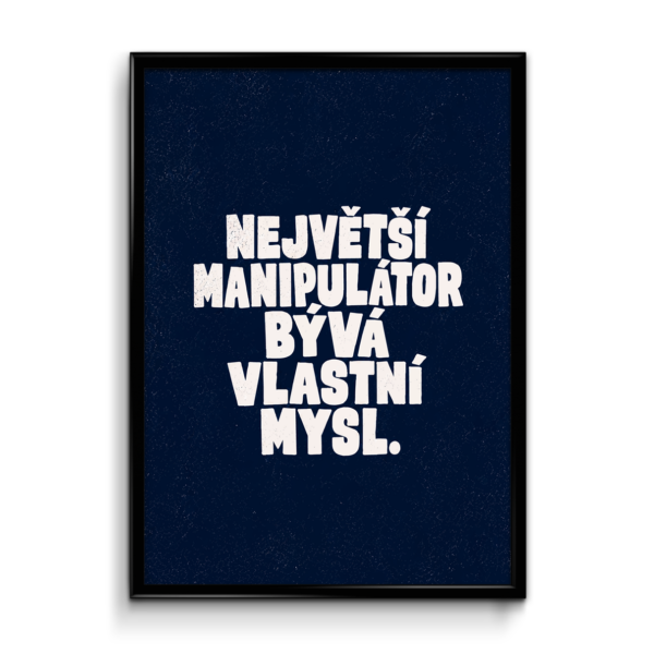 Plakát (obraz) Největší manipulátor bývá vlastní mysl