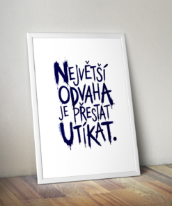 Alternative view of Plakát (obraz) Největší odvaha je přestat utíkat