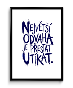 Plakát (obraz) Největší odvaha je přestat utíkat