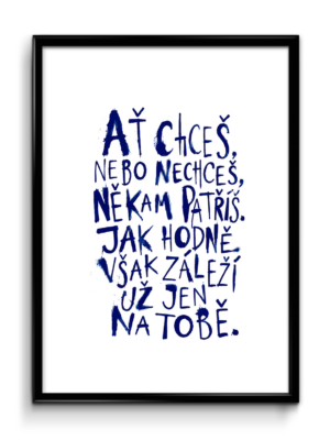 Plakát (obraz) Ať chceš, nebo nechceš, někam patříš