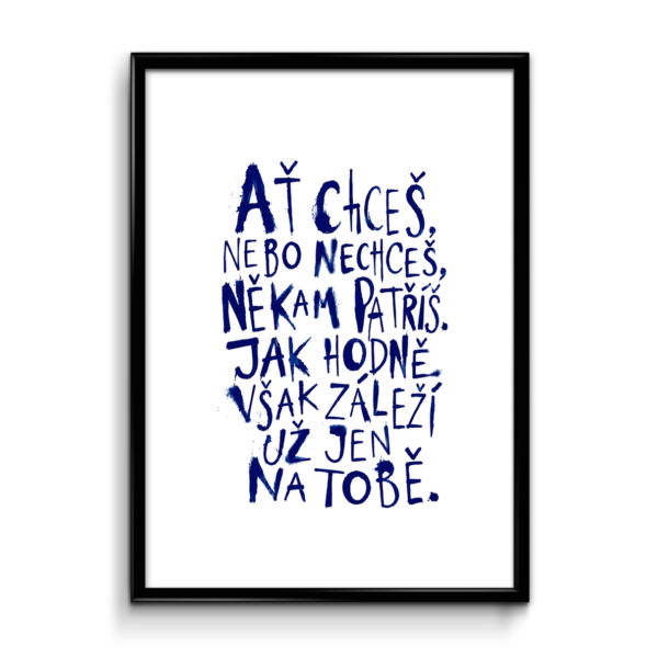 Plakát (obraz) Ať chceš, nebo nechceš, někam patříš