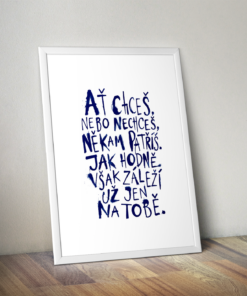 Alternative view of Plakát (obraz) Ať chceš, nebo nechceš, někam patříš
