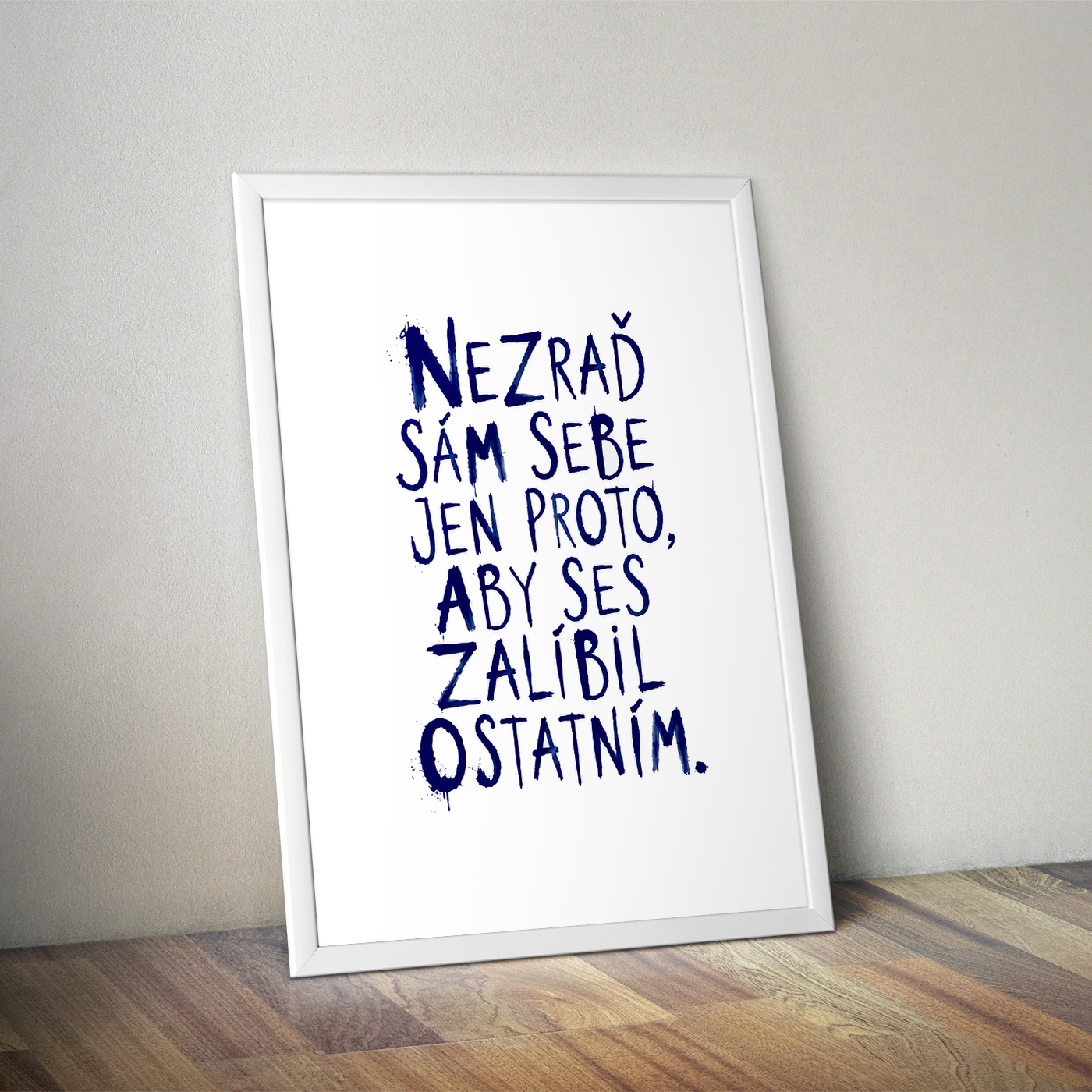 Plakát (obraz) Nezraď sám sebe jen proto, aby ses zalíbil ostatním. - Obrázek 2